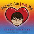 And You Can Love Me: Story for Everyone Who Loves Someone with ASD