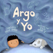 Argo and Me (Spanish Version)