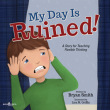 My Day is Ruined: A Story for Teaching Flexible Thinking