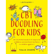 CBT Doodling for Kids: 50 Illustrated Handouts to Help Build Confidence and Emotional Resilience