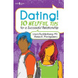Dating!: 10 Helpful Tips for a Successful Relationship