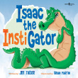 Isaac the InstiGator: A Story about Avoiding Drama and Building Positive Relationships with Peers