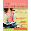 The Social Media Workbook for Teens