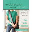 Mindfulness for Teens With ADHD: A Skill-Building Workbook