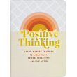 Positive Thinking: A Five-Minute Journal to Embrace Joy, Release Negativity, and Live Better