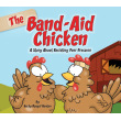 The Band-Aid Chicken: A Story About Resisting Peer Pressure