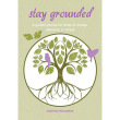 Stay Grounded: a Guided Journal for Times of Change, Upheaval, or Stress