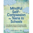 Mindful Self-Compassion for Teens in Schools:  A 16-Session Social and Emotional Skills Curriculum