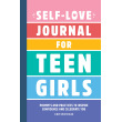 Self-Love Journal for Teen Girls: Prompts and Practices to Inspire Confidence and Celebrate You 