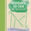 Wordsearch For Calm: More Than 100 Puzzles