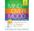 Mind Over Mood: Change How You Feel by Changing the Way You Think