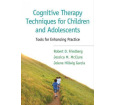 Cognitive Therapy Techniques for Children and Adolescents: Tools for Enhancing Practice