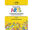 Integrating Arts in School Counseling