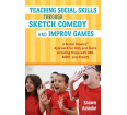 Teaching Social Skills Through Sketch Comedy and Improv Games