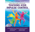 Evidence-Based Insights and Activities for Teaching Kids Impulse Control