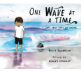 One Wave at a Time: A Story about Grief and Healing