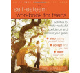 The Self-Esteem Workbook for Teens: Activities to Help You Build Confidence