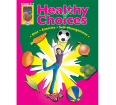 Healthy Choices: A Positive Approach to Healthy Living (Grades 4-5)