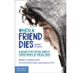 When a Friend Dies: A Book for Teens about Grieving & Healing 