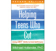 Helping Teens Who Cut: Understanding and Ending Self-Injury