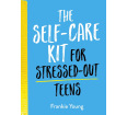 The Self-Care Kit For Stressed-Out Teens