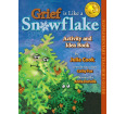 Activity and Idea Book for Grief Is Like a Snowflake