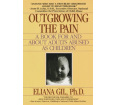 Outgrowing the Pain: A Book for and About Adults Abused As Children