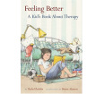 Feeling Better: A Kid's Book about Therapy