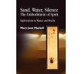 Sand, Water, Silence: The Embodiment of Spirit: Explorations in Matter and Psyche