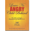 Leave No Angry Child Behind