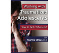 Working with Traumatized Adolescents: How to Get Unhooked DVD