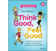 Think Good, Feel Good: A Cognitive Behavioural Therapy Workbook for Children and Young People, 2nd Edition
