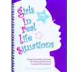 Girls in Real Life Situations: Group Counseling Activities for Enhancing Social and Emotional Development (Grades 6-12)