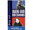 Drop-Out Prevention: Making Good Decisions DVD