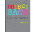 Bounce Back: How to Be A Resilient Kid