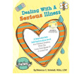Dealing with a Serious Illness: For Children Dealing with the Long-Term Illness of a Loved One