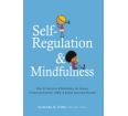 Self-Regulation and Mindfulness: 82 Exercises & Worksheets for SPD, ADHD, & ASD