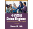 Promoting Student Happiness: Positive Psychology Interventions in Schools