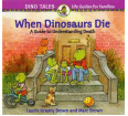 When Dinosaurs Die: A Guide to Understanding Death