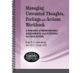 Managing Unwanted Thoughts, Feelings, and Actions Workbook