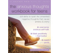 The Anxious Thoughts Workbook for Teens