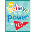 We Believe in the Power of Yet Poster