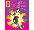 Healthy Choices: A Positive Approach to Healthy Living (Grades 1-3)