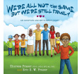 We're All Not the Same, But We're Still Family: An Adoption and Birth Family Story