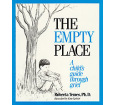 The Empty Place: A Child's Guide Through Grief