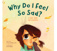 Why Do I Feel So Sad?: A Grief Book for Children