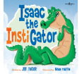 Isaac the InstiGator: A Story about Avoiding Drama and Building Positive Relationships with Peers