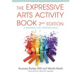 The Expressive Arts Activity Book: A Resource for Professionals (2nd Edition)
