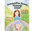 Samantha Jane's Missing Smile: A Story About Coping With the Loss of a Parent (hardcover)