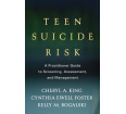 Teen Suicide Risk: A Practitioner Guide to Screening, Assessment, and Management
